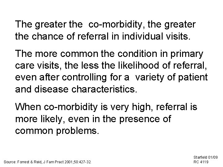 The greater the co-morbidity, the greater the chance of referral in individual visits. The