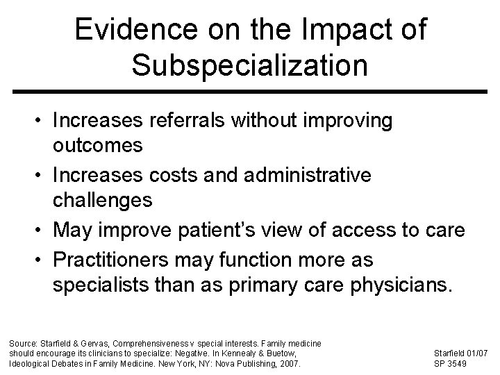 Evidence on the Impact of Subspecialization • Increases referrals without improving outcomes • Increases