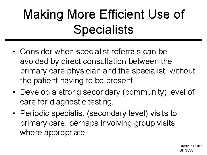 Making More Efficient Use of Specialists • Consider when specialist referrals can be avoided