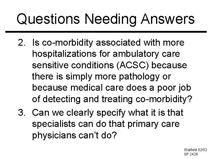 Questions Needing Answers 2. Is co-morbidity associated with more hospitalizations for ambulatory care sensitive