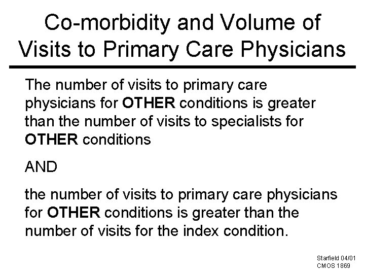 Co-morbidity and Volume of Visits to Primary Care Physicians The number of visits to