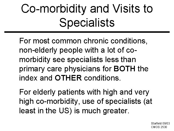 Co-morbidity and Visits to Specialists For most common chronic conditions, non-elderly people with a