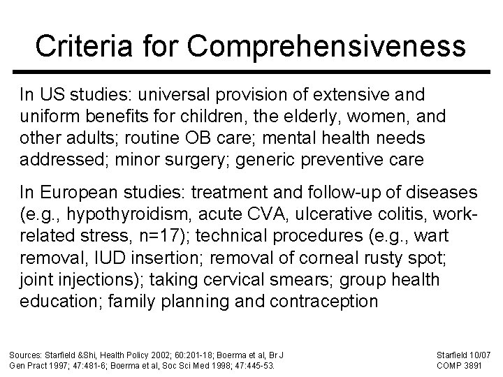 Criteria for Comprehensiveness In US studies: universal provision of extensive and uniform benefits for