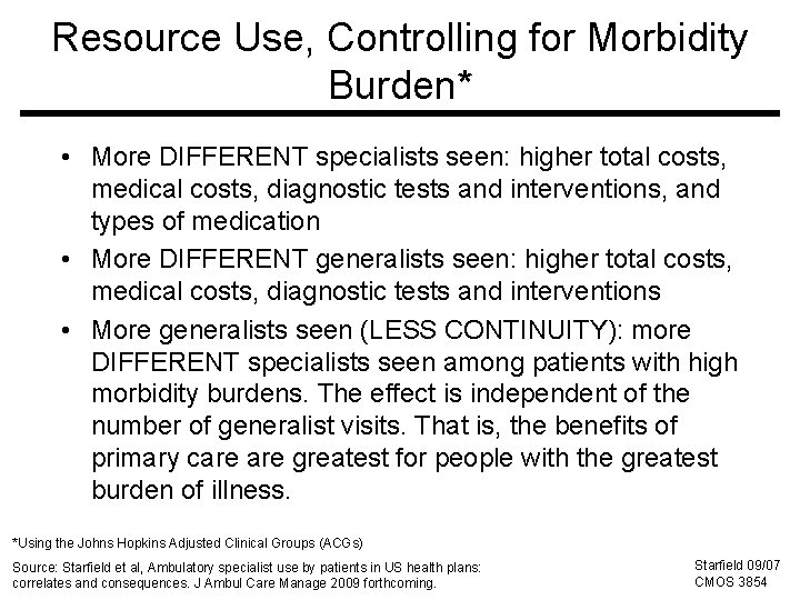 Resource Use, Controlling for Morbidity Burden* • More DIFFERENT specialists seen: higher total costs,