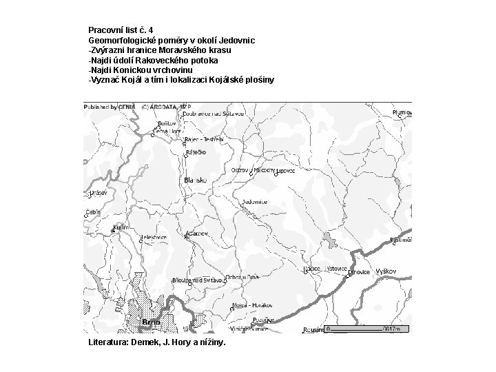 Pracovní list č. 4 Geomorfologické poměry v okolí Jedovnic -Zvýrazni hranice Moravského krasu -Najdi