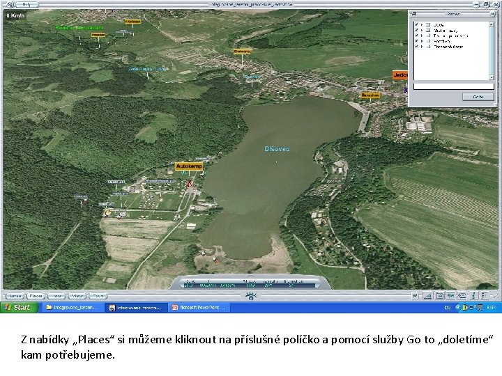 Z nabídky „Places“ si můžeme kliknout na příslušné políčko a pomocí služby Go to