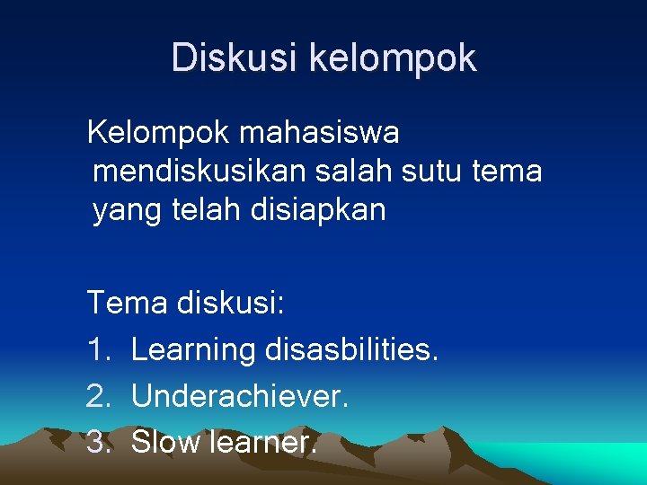 Diskusi kelompok Kelompok mahasiswa mendiskusikan salah sutu tema yang telah disiapkan Tema diskusi: 1.