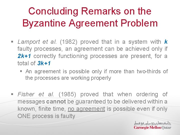 Concluding Remarks on the Byzantine Agreement Problem § Lamport et al. (1982) proved that