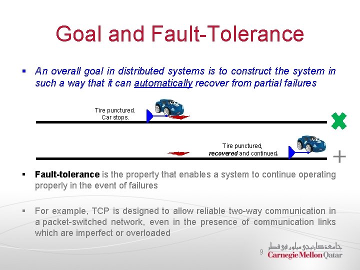 Goal and Fault-Tolerance § An overall goal in distributed systems is to construct the