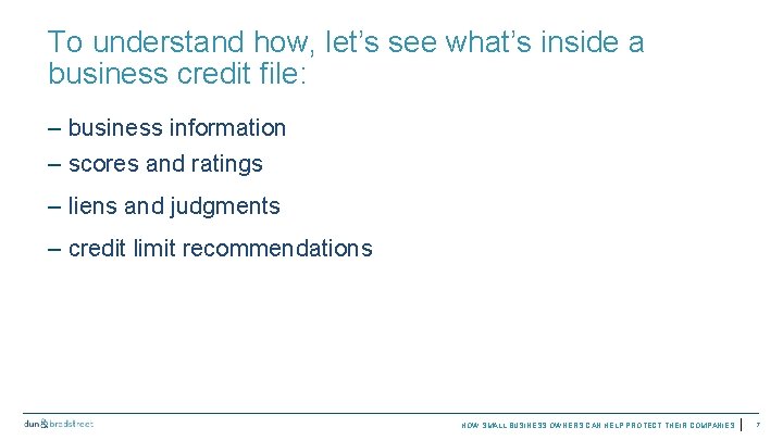 To understand how, let’s see what’s inside a business credit file: – business information