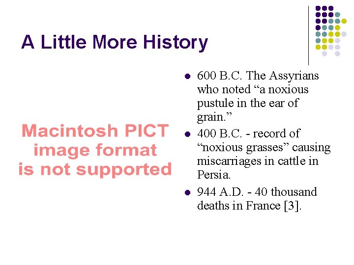 A Little More History l l l 600 B. C. The Assyrians who noted