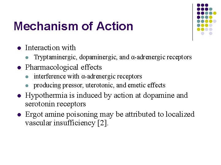 Mechanism of Action l Interaction with l l Pharmacological effects l l Tryptaminergic, dopaminergic,