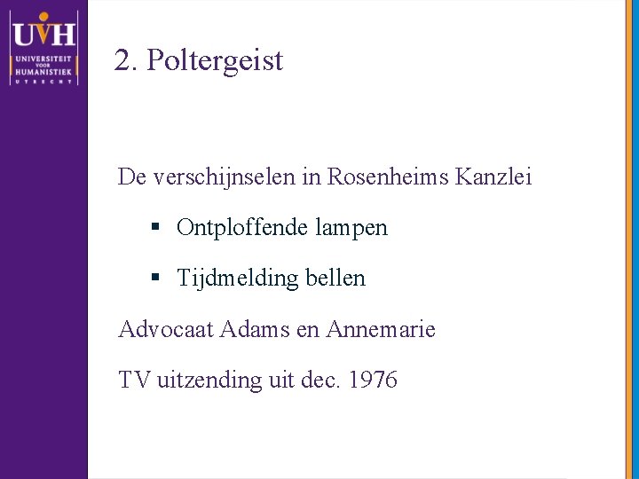 2. Poltergeist De verschijnselen in Rosenheims Kanzlei § Ontploffende lampen § Tijdmelding bellen Advocaat