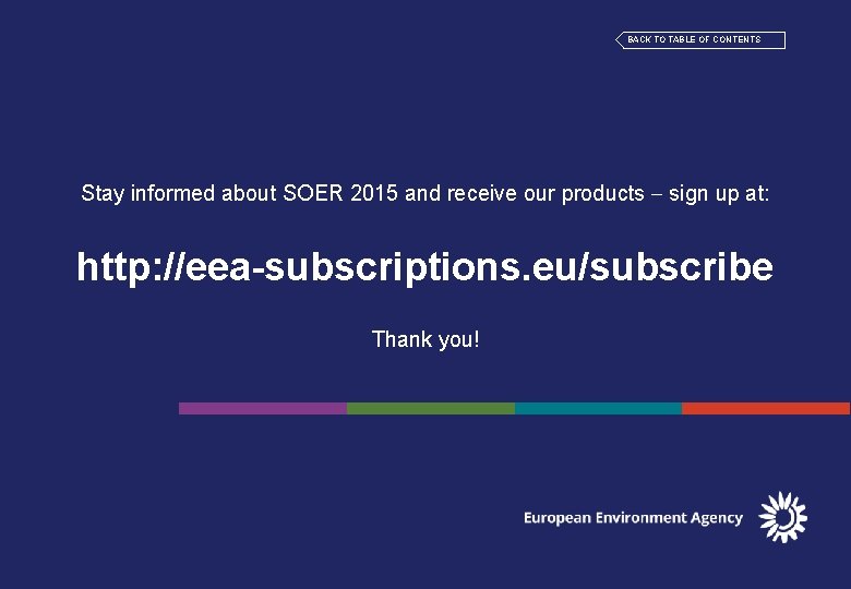 BACK TO TABLE OF CONTENTS Stay informed about SOER 2015 and receive our products