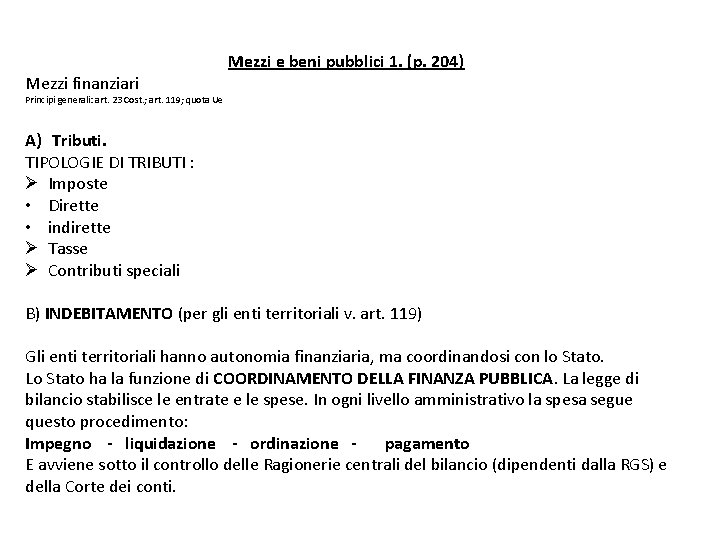 Mezzi finanziari Mezzi e beni pubblici 1. (p. 204) Principi generali: art. 23 Cost.