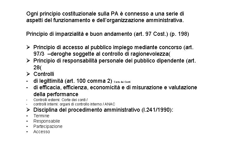 Ogni principio costituzionale sulla PA è connesso a una serie di aspetti del funzionamento