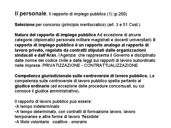 Il personale. Il rapporto di impiego pubblico (1) (p. 200) Selezione per concorso (principio