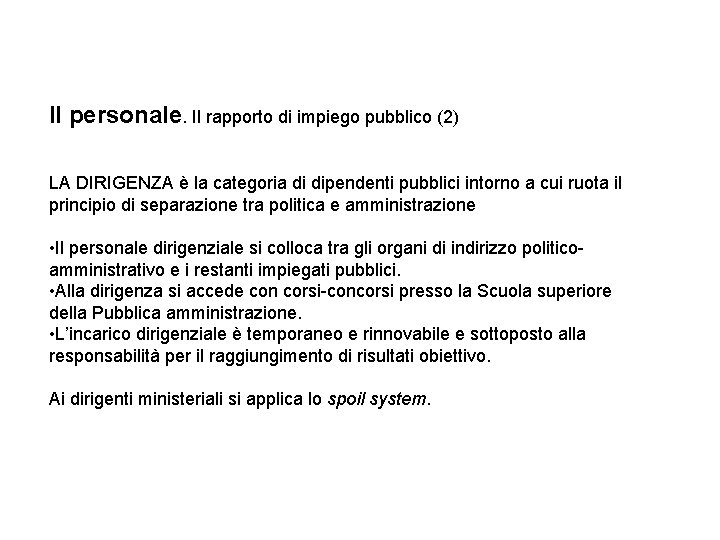 Il personale. Il rapporto di impiego pubblico (2) LA DIRIGENZA è la categoria di