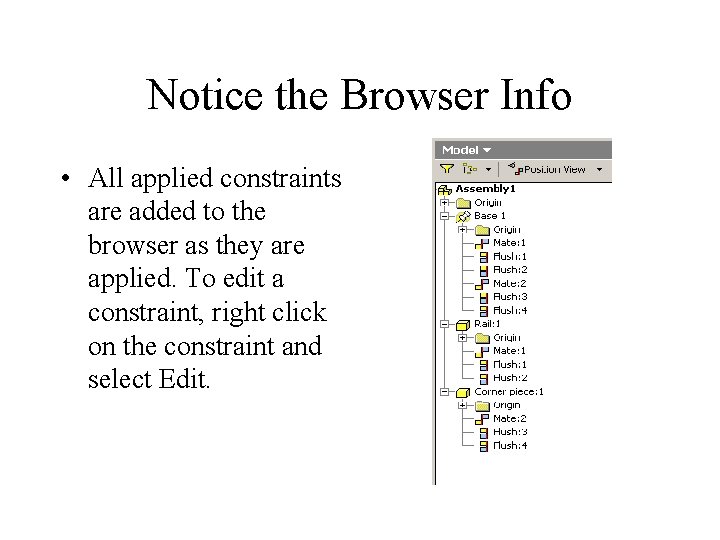Notice the Browser Info • All applied constraints are added to the browser as