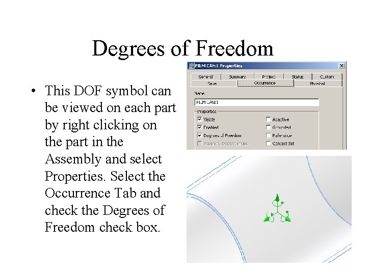 Degrees of Freedom • This DOF symbol can be viewed on each part by