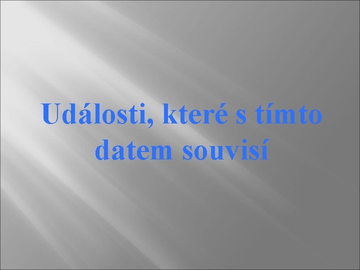 Události, které s tímto datem souvisí 