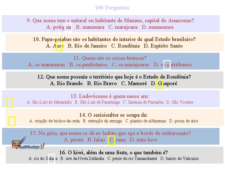 100 Perguntas 9. Que nome tem o natural ou habitante de Manaus, capital do