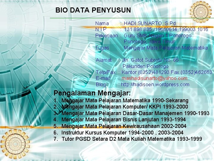 BIO DATA PENYUSUN Nama : HADI SUNARTO, S. Pd. NIP : 131 898 835