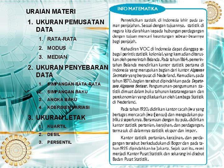 URAIAN MATERI 1. UKURAN PEMUSATAN DATA 1. RATA-RATA 2. MODUS 3. MEDIAN 2. UKURAN