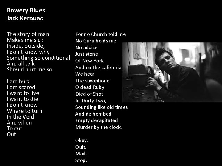 Bowery Blues Jack Kerouac The story of man Makes me sick Inside, outside, I