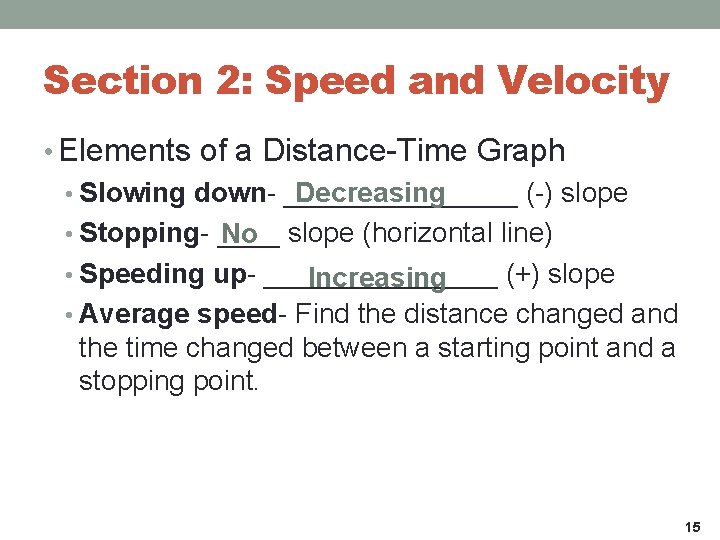 Section 2: Speed and Velocity • Elements of a Distance-Time Graph • Slowing down-