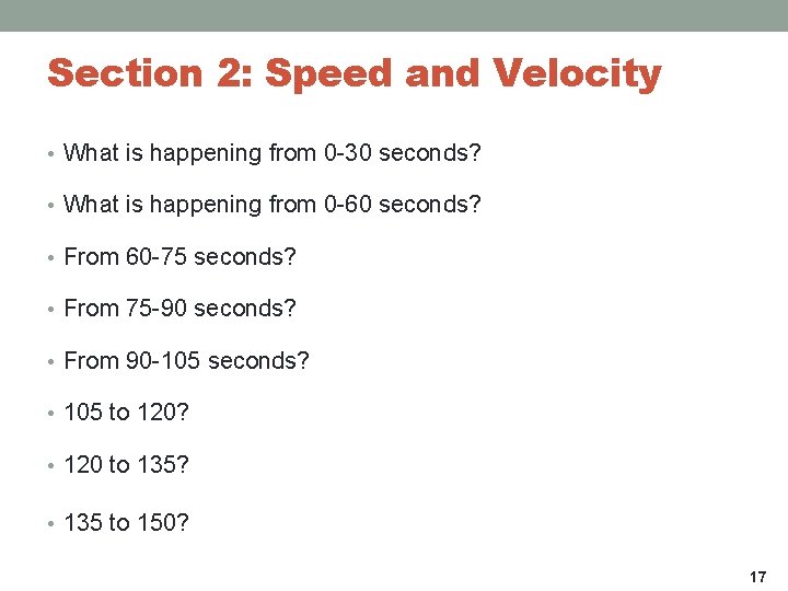 Section 2: Speed and Velocity • What is happening from 0 -30 seconds? •