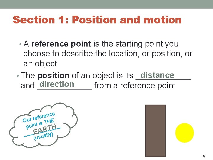 Section 1: Position and motion • A reference point is the starting point you