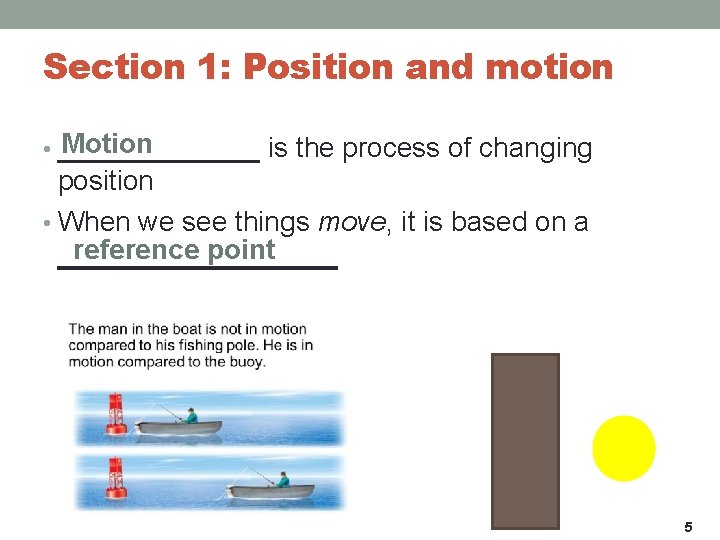 Section 1: Position and motion Motion • _______ is the process of changing position