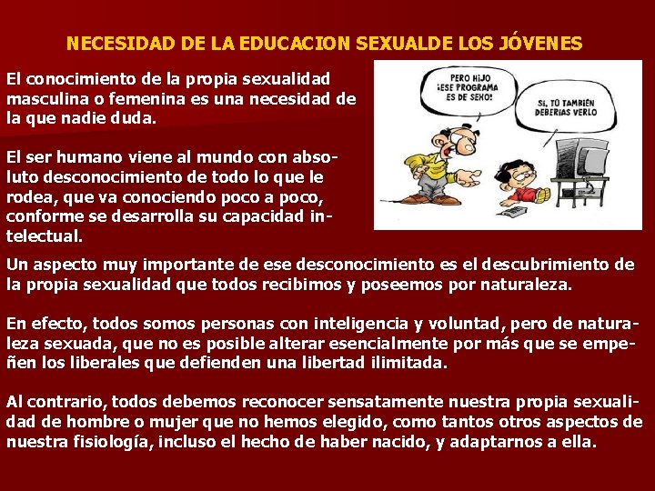 NECESIDAD DE LA EDUCACION SEXUALDE LOS JÓVENES El conocimiento de la propia sexualidad masculina