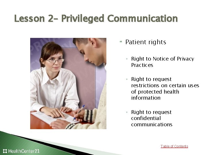 Lesson 2– Privileged Communication Patient rights ◦ Right to Notice of Privacy Practices ◦