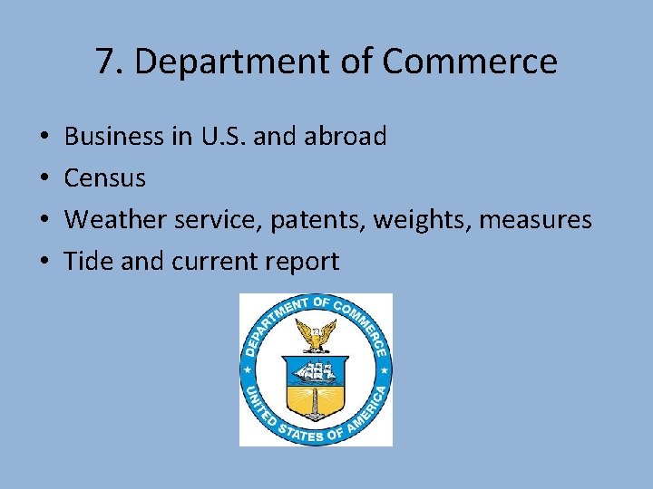 7. Department of Commerce • • Business in U. S. and abroad Census Weather