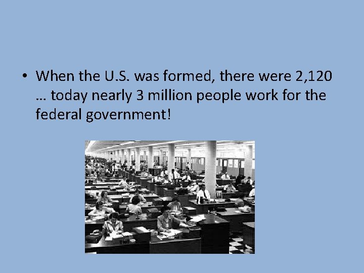  • When the U. S. was formed, there were 2, 120 … today