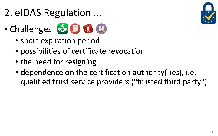 2. e. IDAS Regulation. . . • Challenges • short expiration period • possibilities