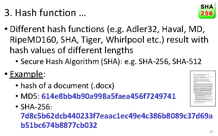 3. Hash function … • Different hash functions (e. g. Adler 32, Haval, MD,