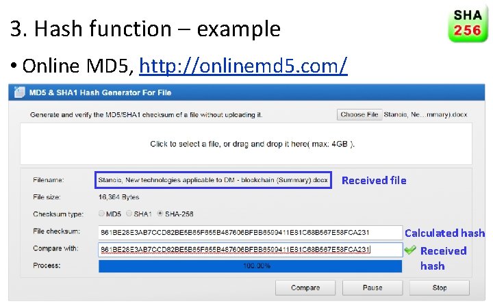 3. Hash function – example • Online MD 5, http: //onlinemd 5. com/ Received