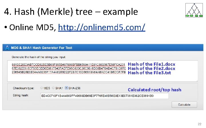 4. Hash (Merkle) tree – example • Online MD 5, http: //onlinemd 5. com/