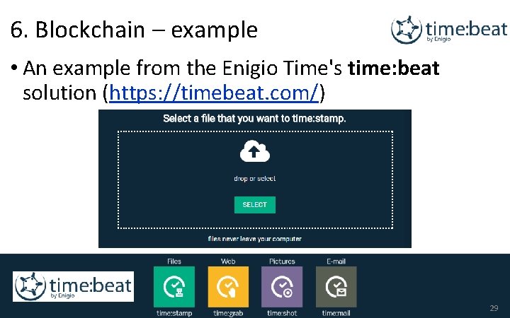 6. Blockchain – example • An example from the Enigio Time's time: beat solution
