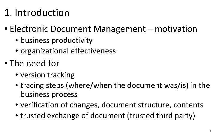 1. Introduction • Electronic Document Management – motivation • business productivity • organizational effectiveness