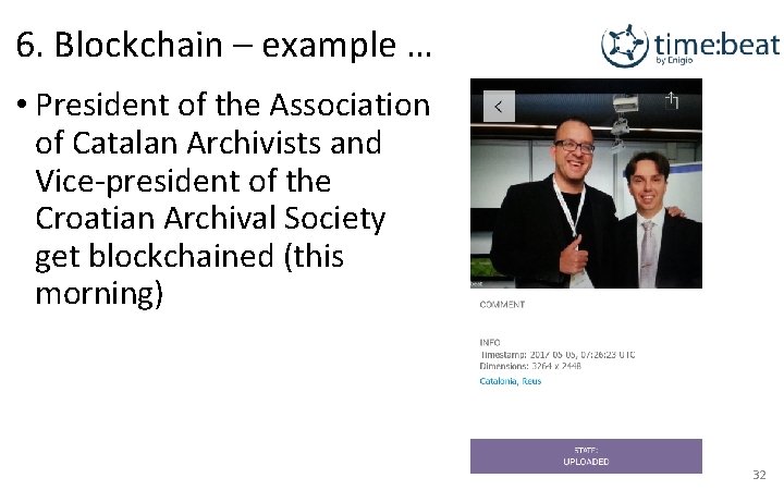 6. Blockchain – example … • President of the Association of Catalan Archivists and