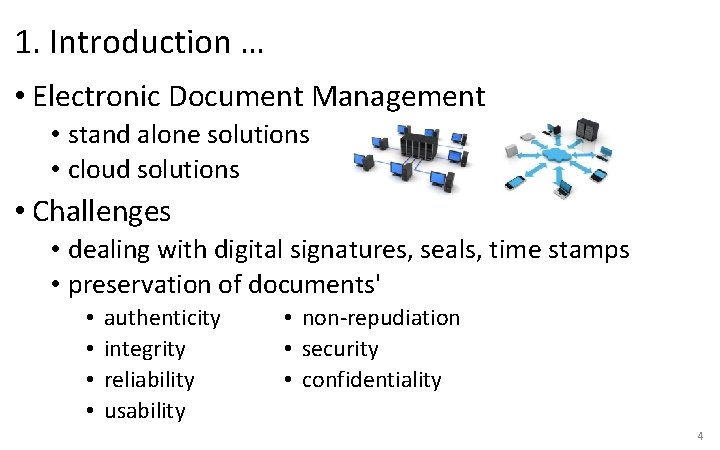 1. Introduction … • Electronic Document Management • stand alone solutions • cloud solutions