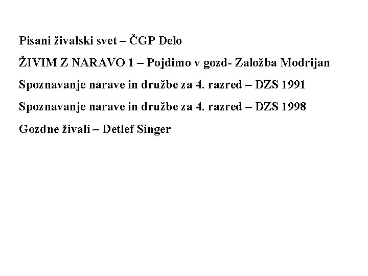 Pisani živalski svet – ČGP Delo ŽIVIM Z NARAVO 1 – Pojdimo v gozd-