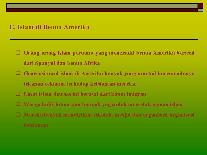E. Islam di Benua Amerika q Orang-orang islam pertama yang memasuki benua Amerika berasal