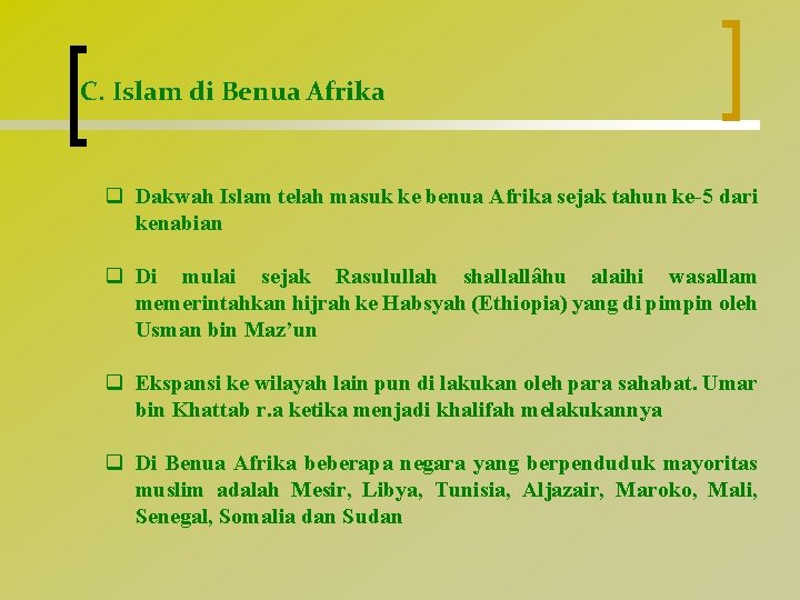 C. Islam di Benua Afrika q Dakwah Islam telah masuk ke benua Afrika sejak