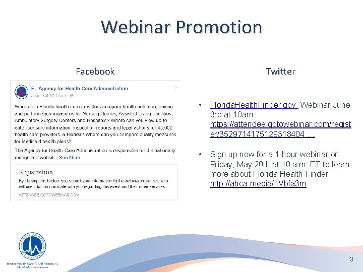 Webinar Promotion Twitter Facebook • Florida. Health. Finder. gov Webinar June 3 rd at