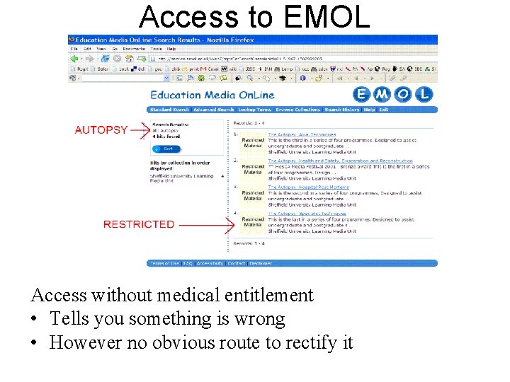 Access to EMOL Access without medical entitlement • Tells you something is wrong •